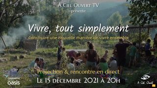 Le mercredi 15 décembre à 20h en ligne, lancement du film : Vivre, tout simplement - Un voyage immersif au cœur de la Pépinière Oasis